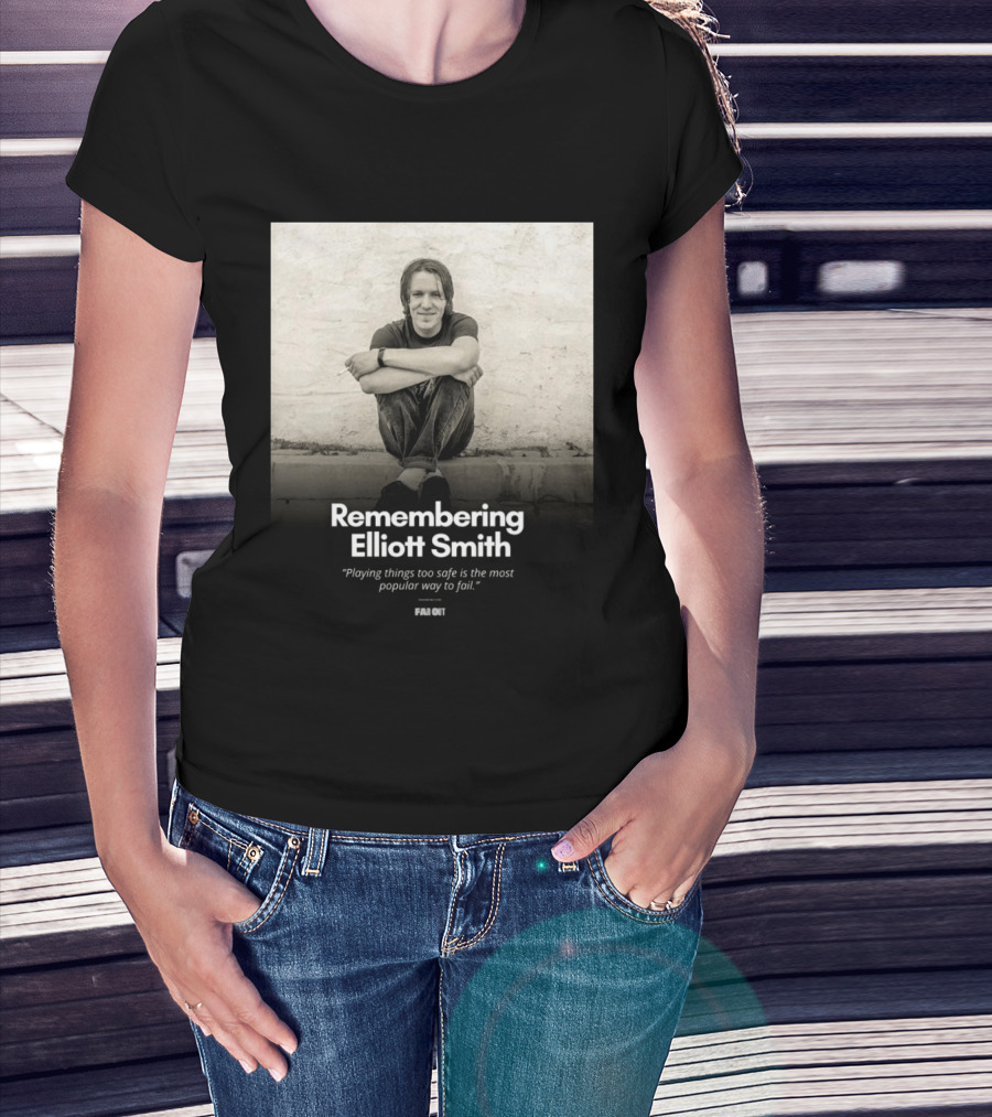 Remembering Elliott Smith Playing Things Too Safe Is The Most Popular Way To Fail Far Out T-Shirt