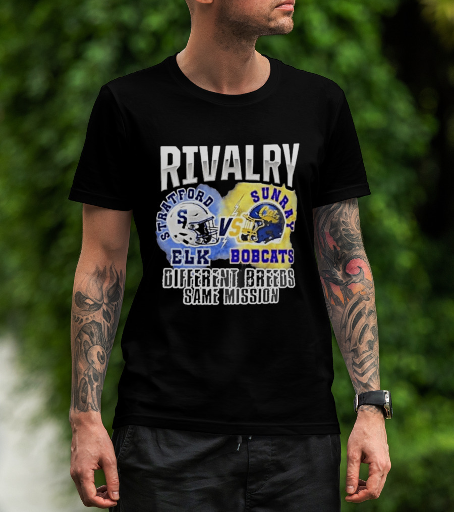 Rivalry Stratford Elk Vs Sunray Bobcats Different Breeds Same Mission T-Shirt