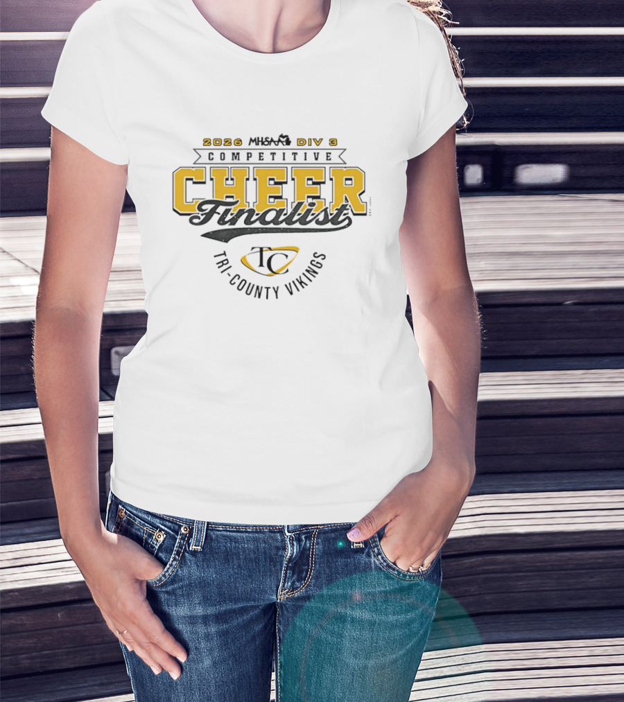 2026 MHSAA Div 3 Competitive Cheer Finalist Tri County Vikings T-Shirt