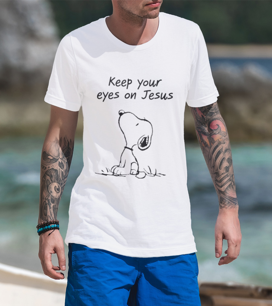 Peanuts Snoopy Keep Your Eyes On Jesus Encouragement T-Shirt