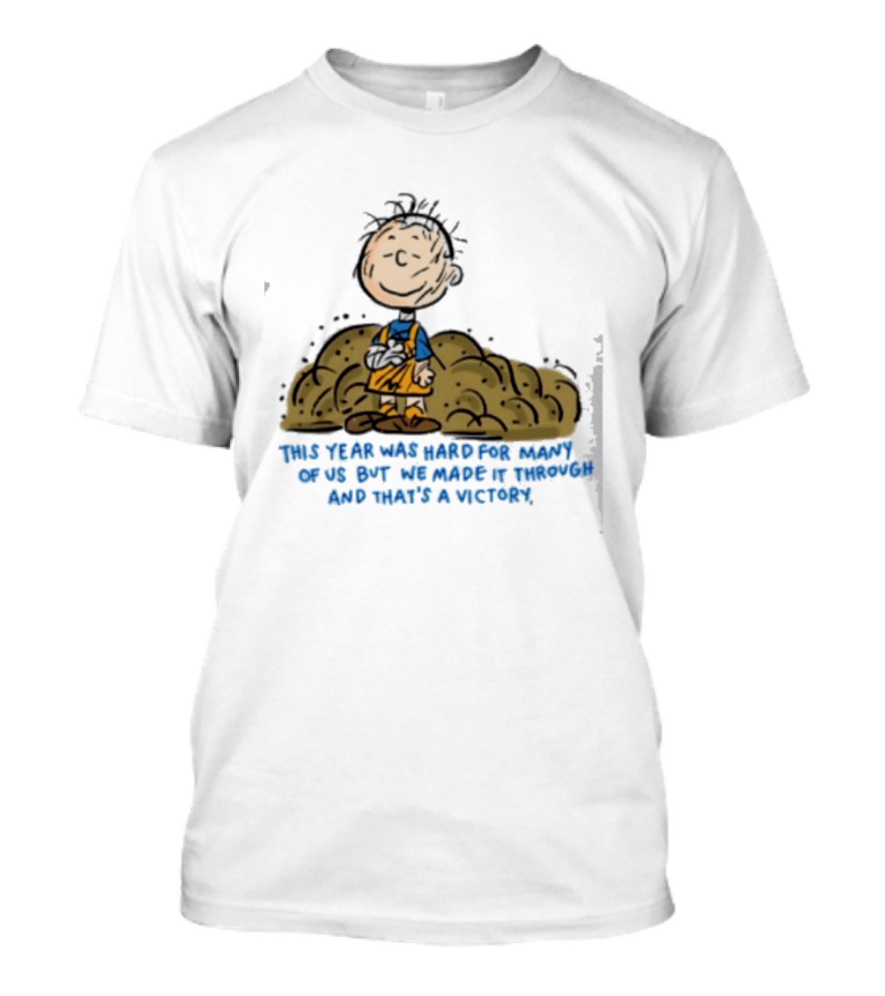 Pig Pen This Year Was Hard For Many Of Us But We Made It Through And That's A Victory Peanuts Iconic Character Resilience T-Shirt
