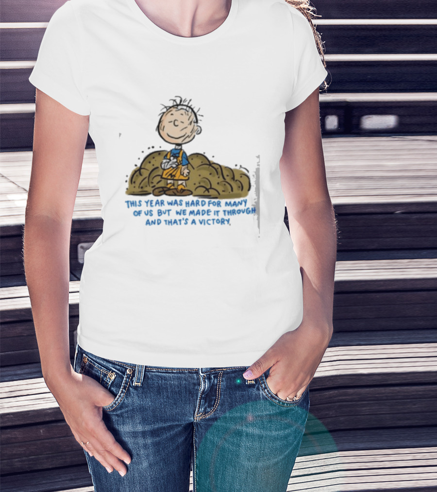 Pig Pen This Year Was Hard For Many Of Us But We Made It Through And That's A Victory Peanuts Iconic Character Resilience T-Shirt