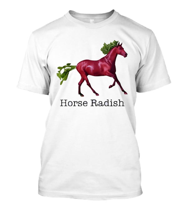 Horse Radish Vegetable Pun Humor T-Shirt