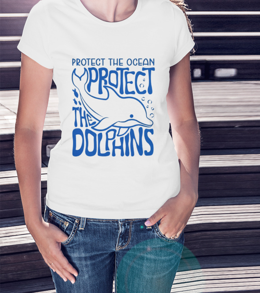 Protect The Ocean Protect The Dolphins T-Shirt