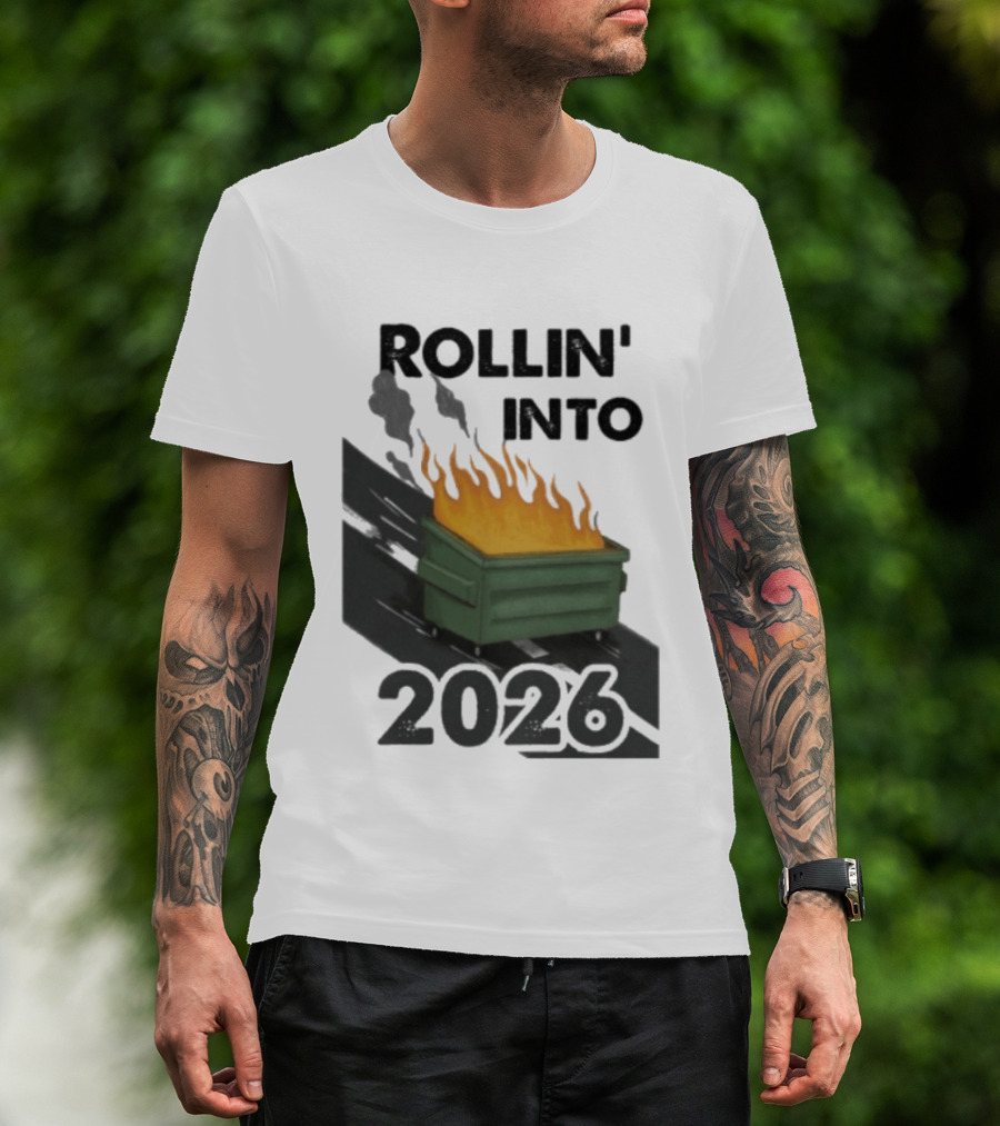 Rollin' Into 2026 Dumpster Fire T-Shirt