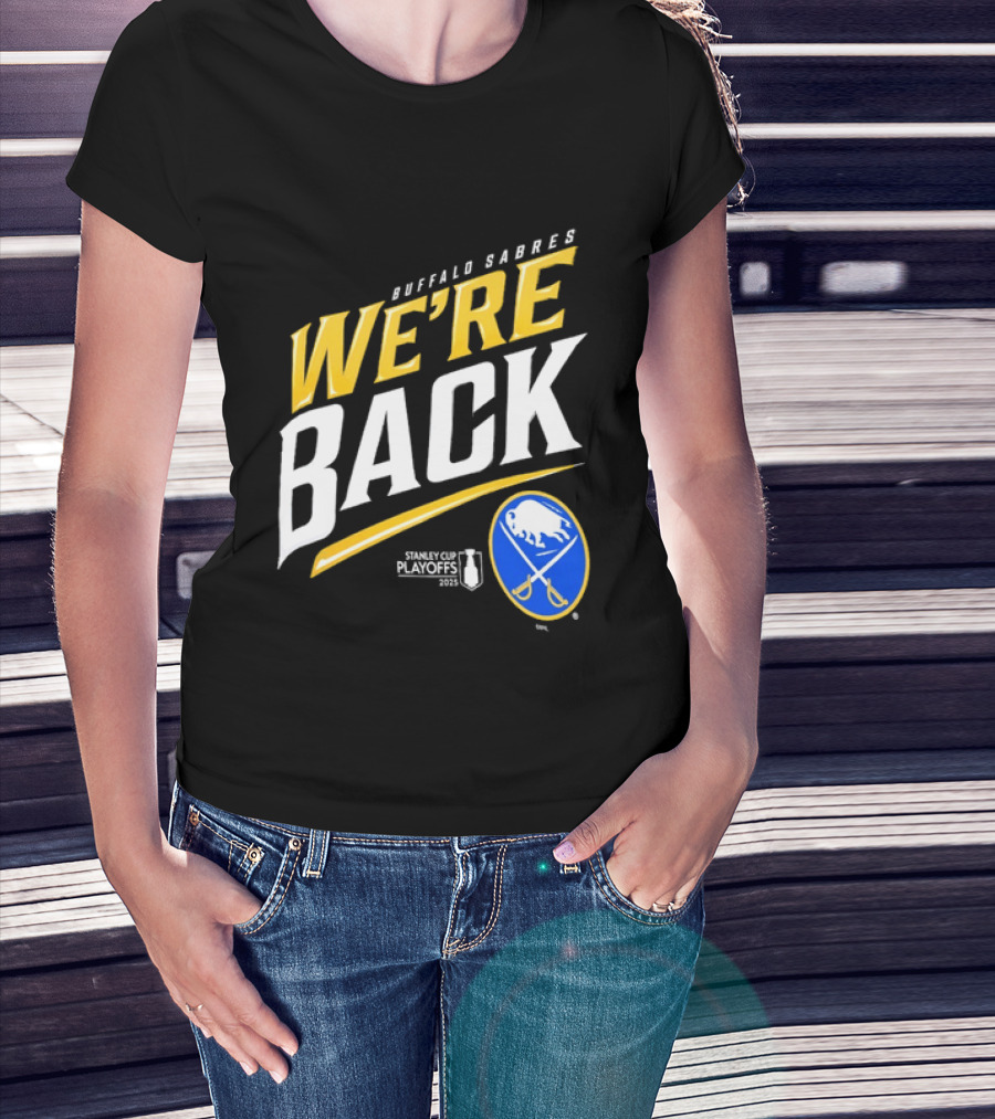 Buffalo Sabres We're Back Stanley Cup Playoffs NHL T-Shirt
