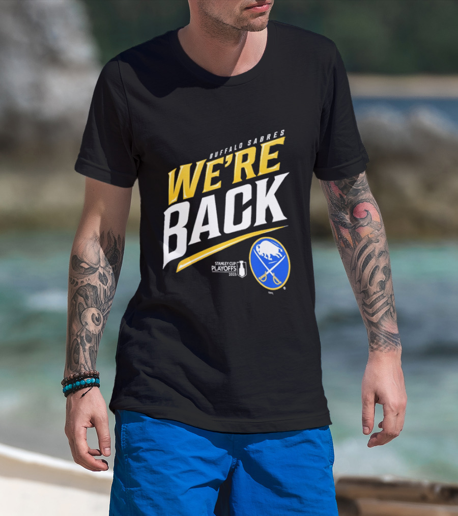 Buffalo Sabres We're Back Stanley Cup Playoffs NHL T-Shirt