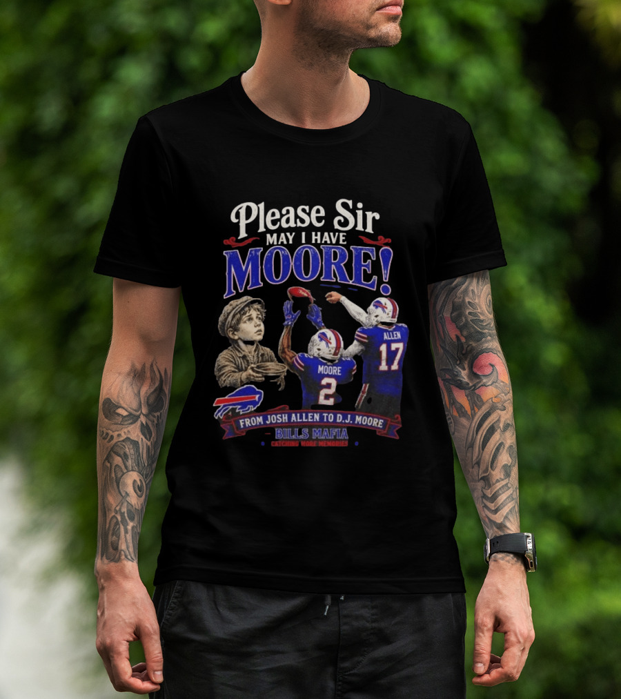 Please Sir May I Have Moore From Josh Allen To D J Moore Bills Mafia T-Shirt