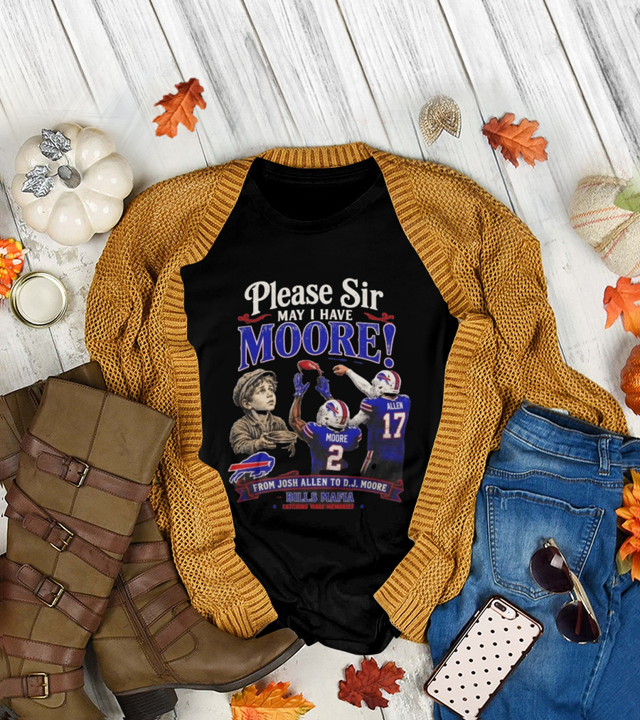 Please Sir May I Have Moore From Josh Allen To D J Moore Bills Mafia T-Shirt