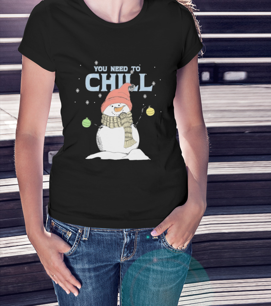 Christmas Snowman You Need To Chill Scarf Hat Snowflakes T-Shirt