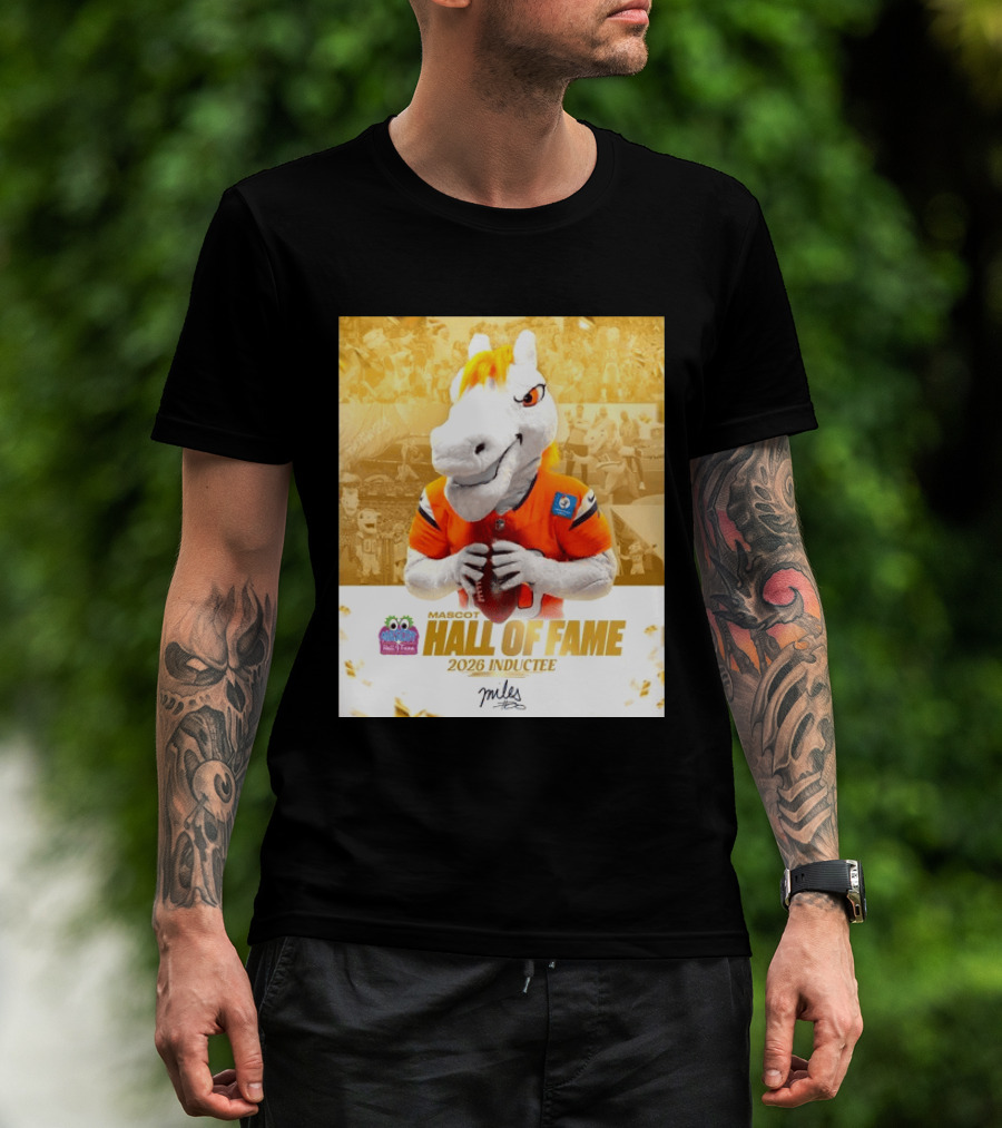 Miles Mascot Hall Of Fame 2026 Inductee Denver Broncos T-Shirt