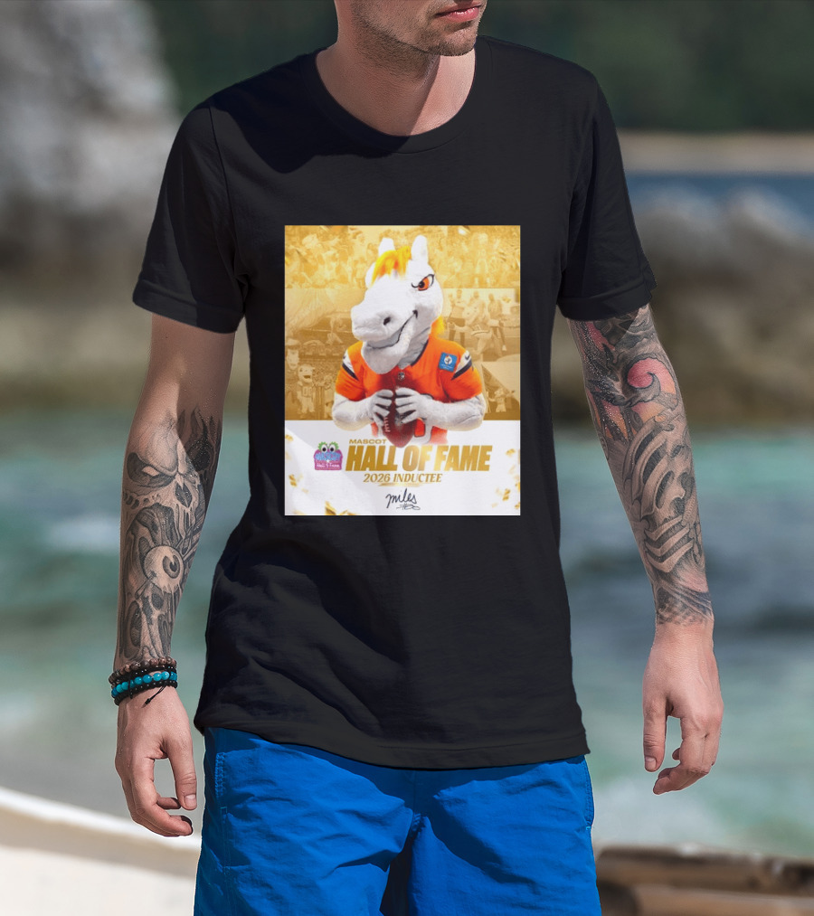 Miles Mascot Hall Of Fame 2026 Inductee Denver Broncos T-Shirt