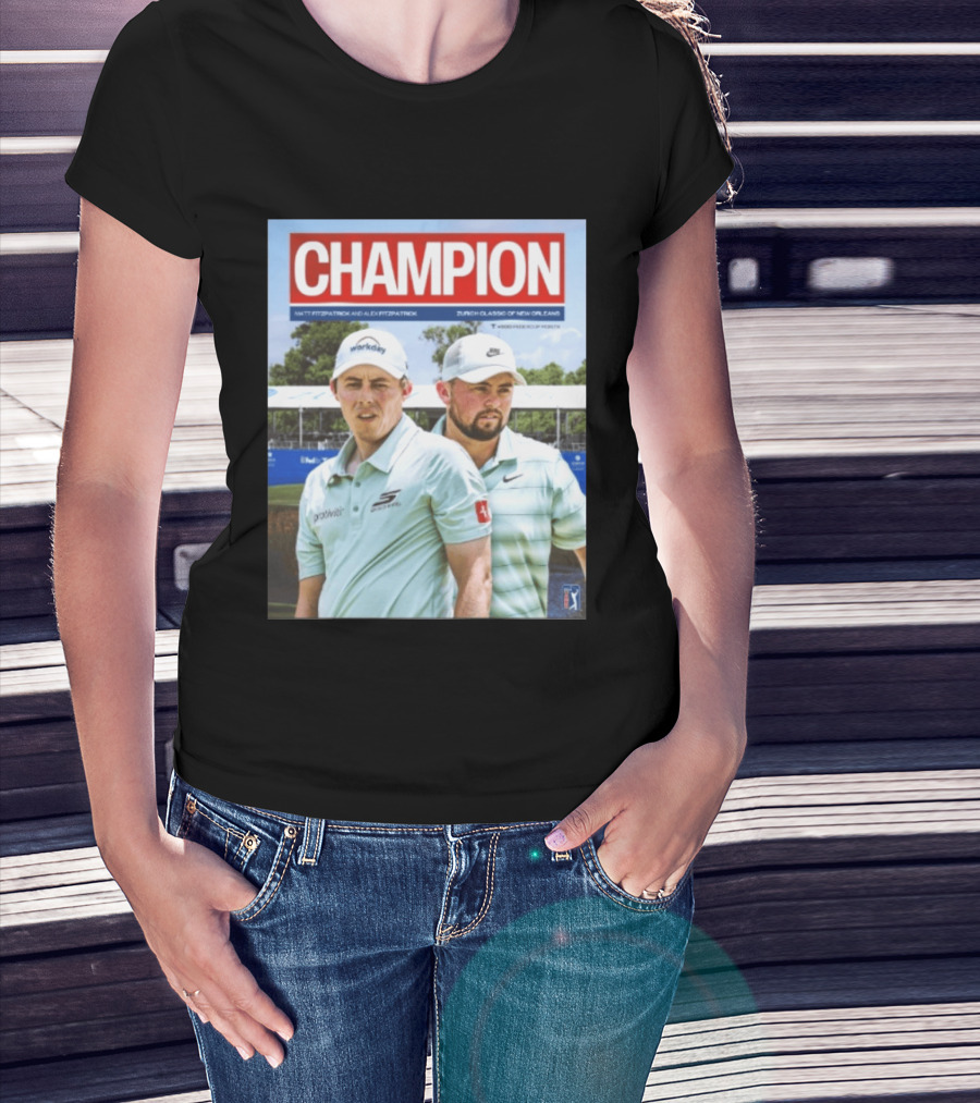 Champion Matt Fitzpatrick Alex Fitzpatrick Zurich Classic New Orleans PGA Tour T-Shirt