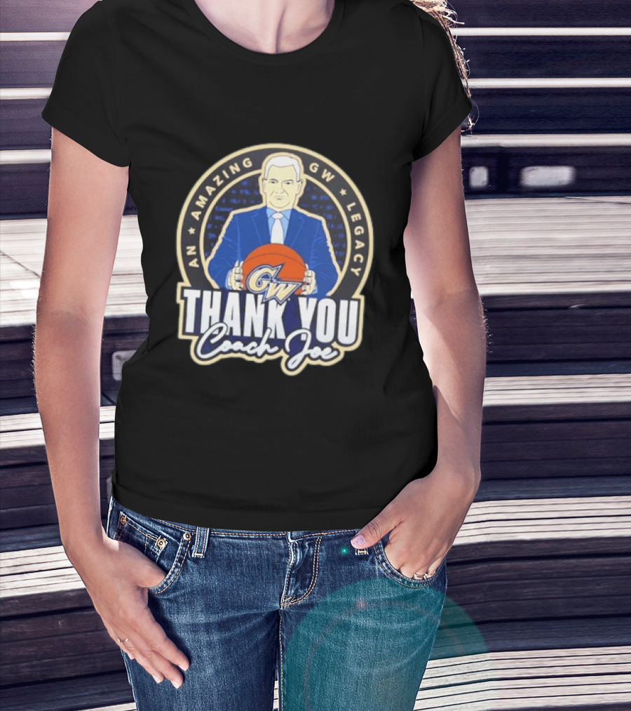George Washington Amazing GW Legacy Thank You Coach Joe T-Shirt
