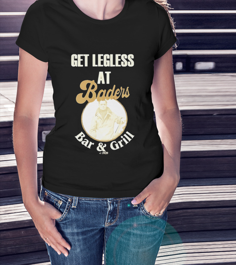 Get Legless At Baders Bar And Grill Est 1939 T-Shirt