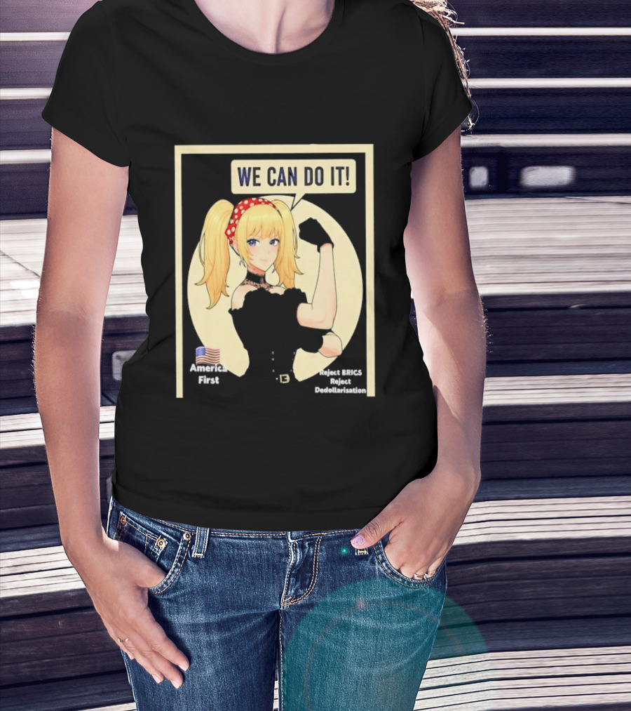We Can Do It America First Flag Reject BRICS Reject Dedollarisation T-Shirt