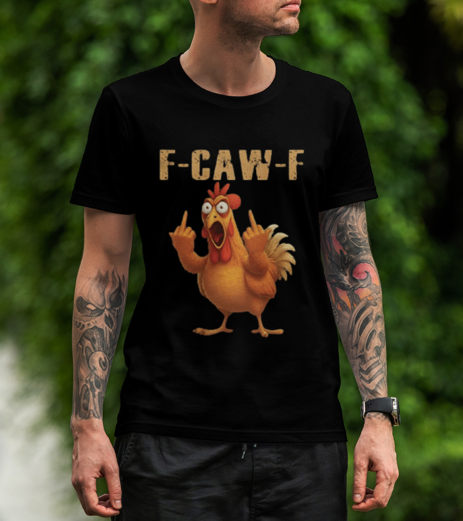 F Caw F Rooster Meme Funny Middle Finger T-Shirt