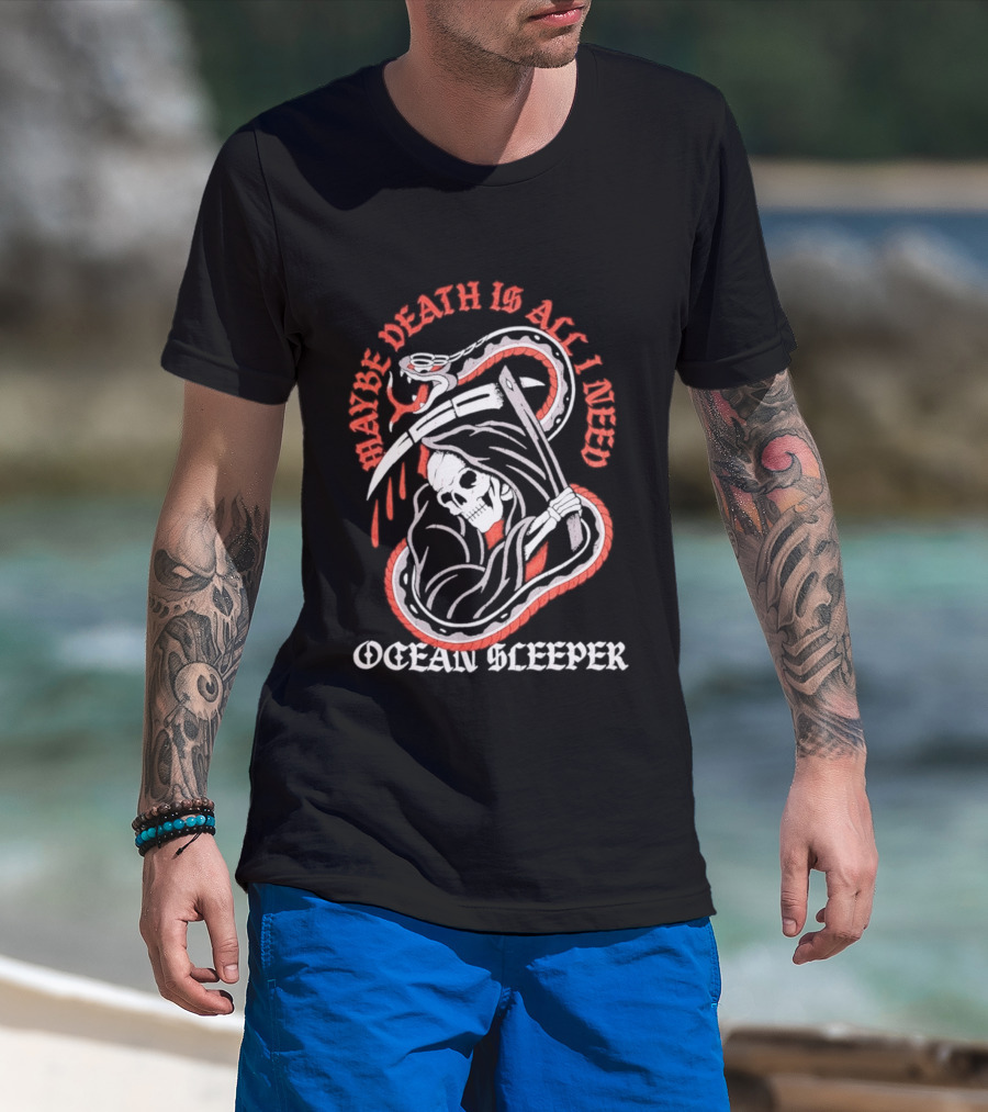 Maybe Death Is All I Need Ocean Sleeper Skeleton T-Shirt