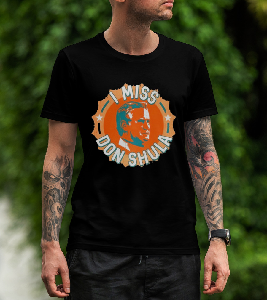 I Miss Don Shula Miami Dolphins Football Fans T-Shirt