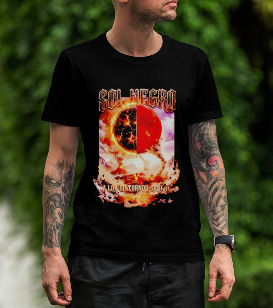 Sol Negro A Lua Se Tornou Sangue Eruptive Cosmic Phenomenon T-Shirt