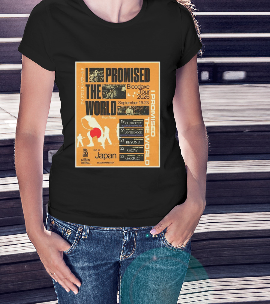 I Promised The World Bloodaxe Tour 2026 Japan September 19 23 Live In Japan Kawasaki Osaka Nagoya Tokyo Club Citta Antiknock Beyond Grow Garret T-Shirt