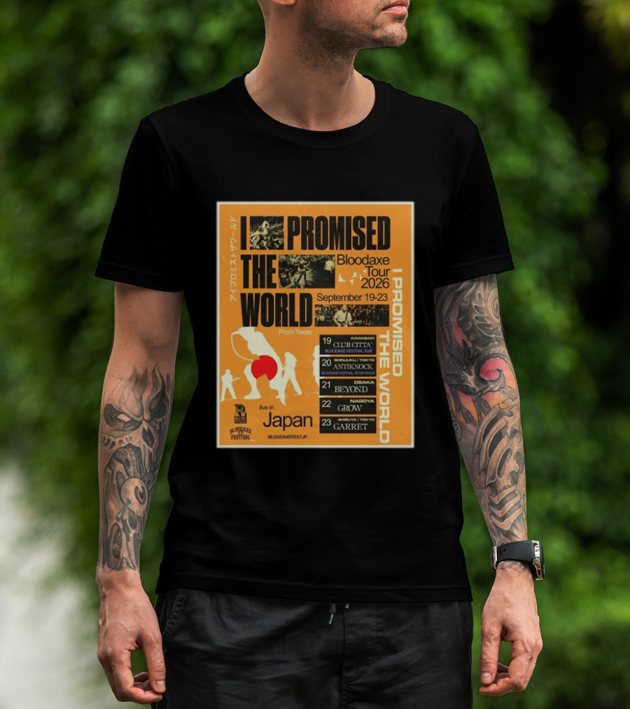 I Promised The World Bloodaxe Tour 2026 Japan September 19 23 Live In Japan Kawasaki Osaka Nagoya Tokyo Club Citta Antiknock Beyond Grow Garret T-Shirt