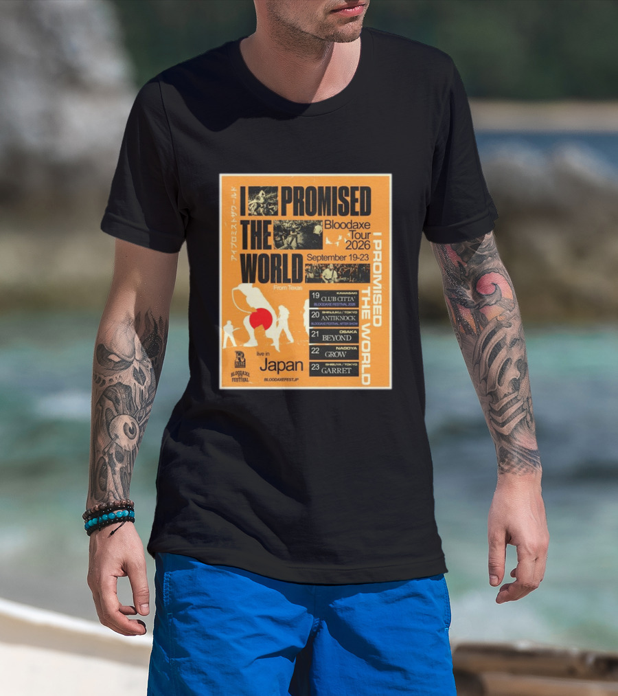I Promised The World Bloodaxe Tour 2026 Japan September 19 23 Live In Japan Kawasaki Osaka Nagoya Tokyo Club Citta Antiknock Beyond Grow Garret T-Shirt