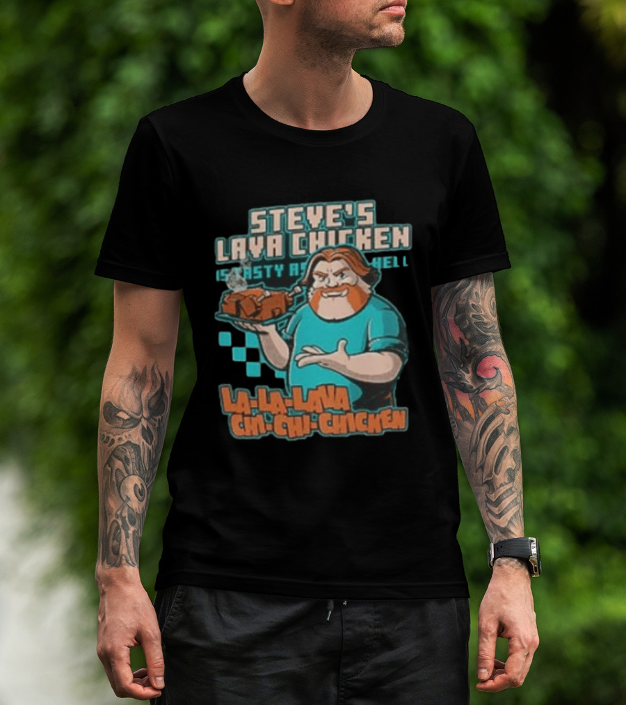 Steve's Lava Chicken Tasty As Hell La La Lava Chi Chi Chicken T-Shirt