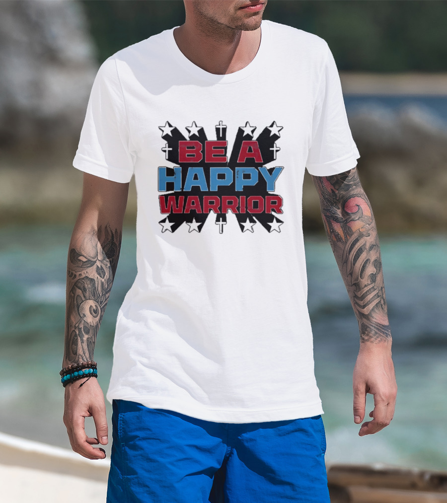 BE A HAPPY WARRIOR Stars And Crosses T-Shirt