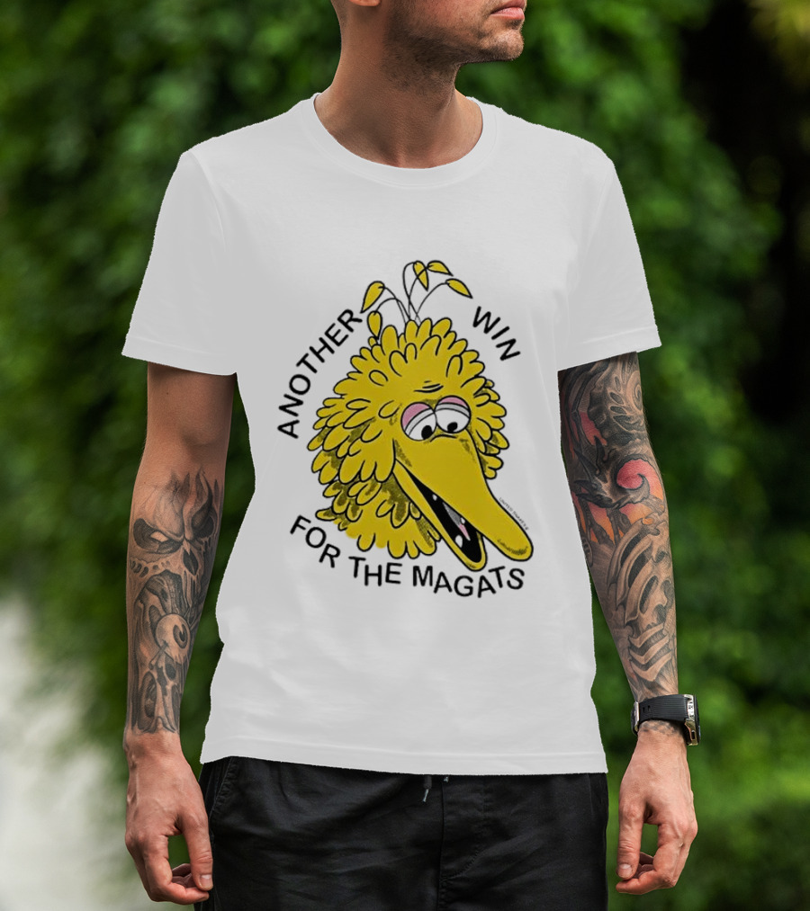 Big Bird Another Win For The Magats Humor текст T-Shirt