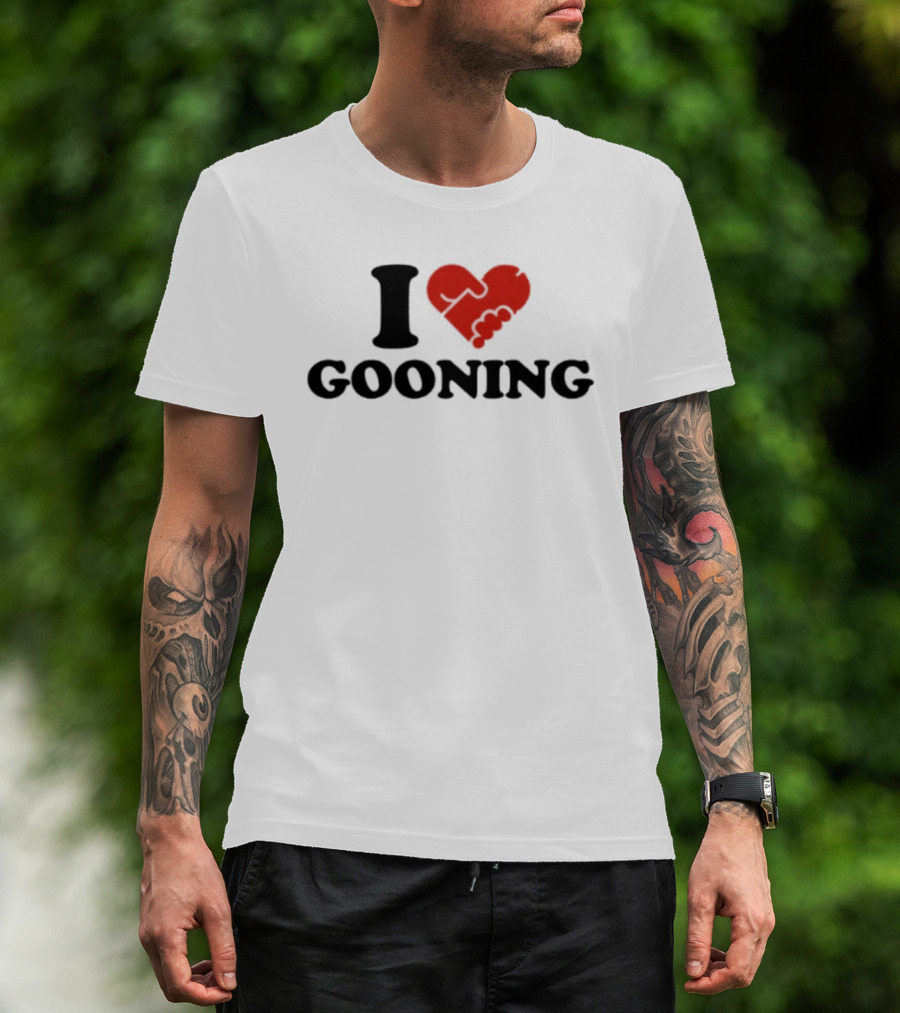 I Love Gooning T-Shirt