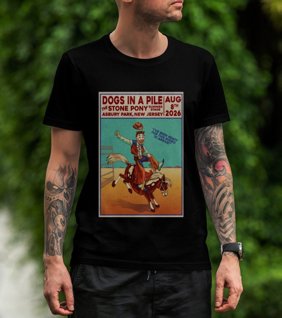 Dogs In A Pile The Stone Pony Summer Stage Asbury Park NJ August 8 2026 Rodeo Arrival T-Shirt