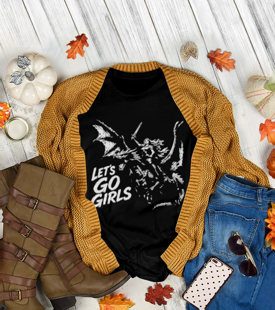 Let's Go Girls Dragon Rider Warrior Woman Sword Fighter T-Shirt
