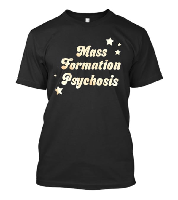 Mass Formation Psychosis Stars T-Shirt