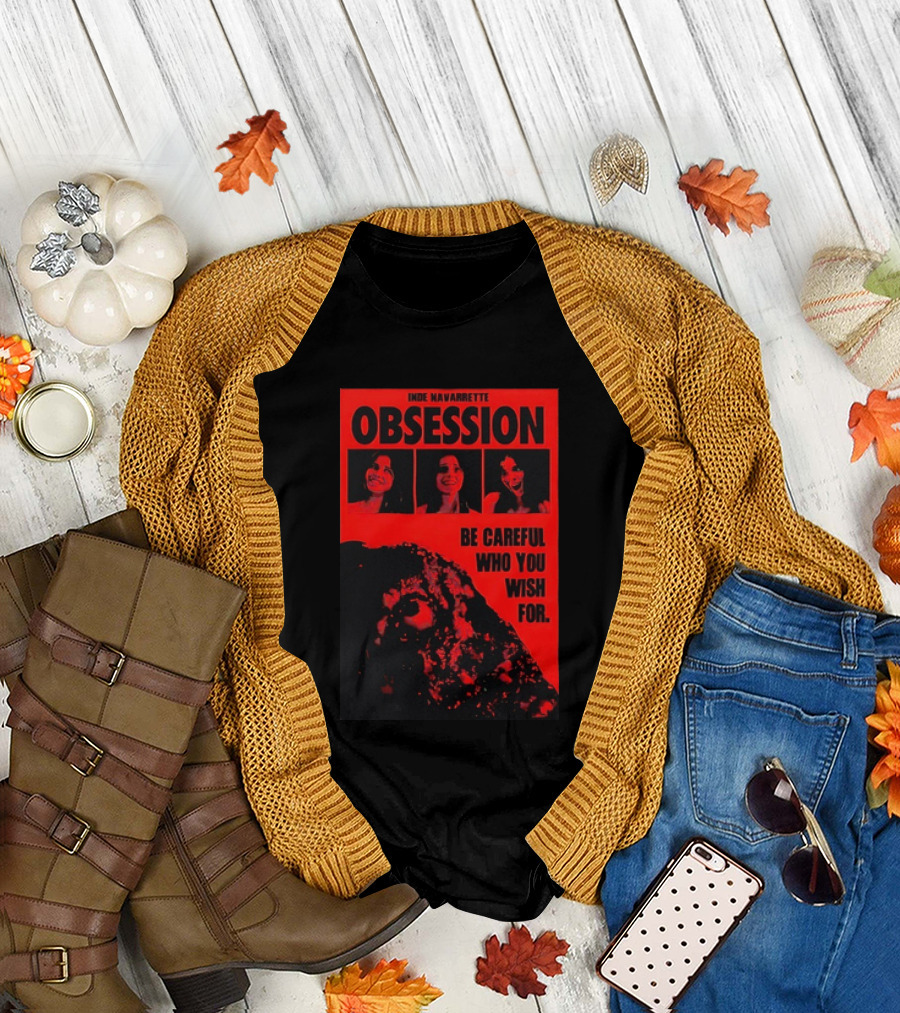 Indie Navarrette Obsession Be Careful Who You Wish For Horror Movie T-Shirt