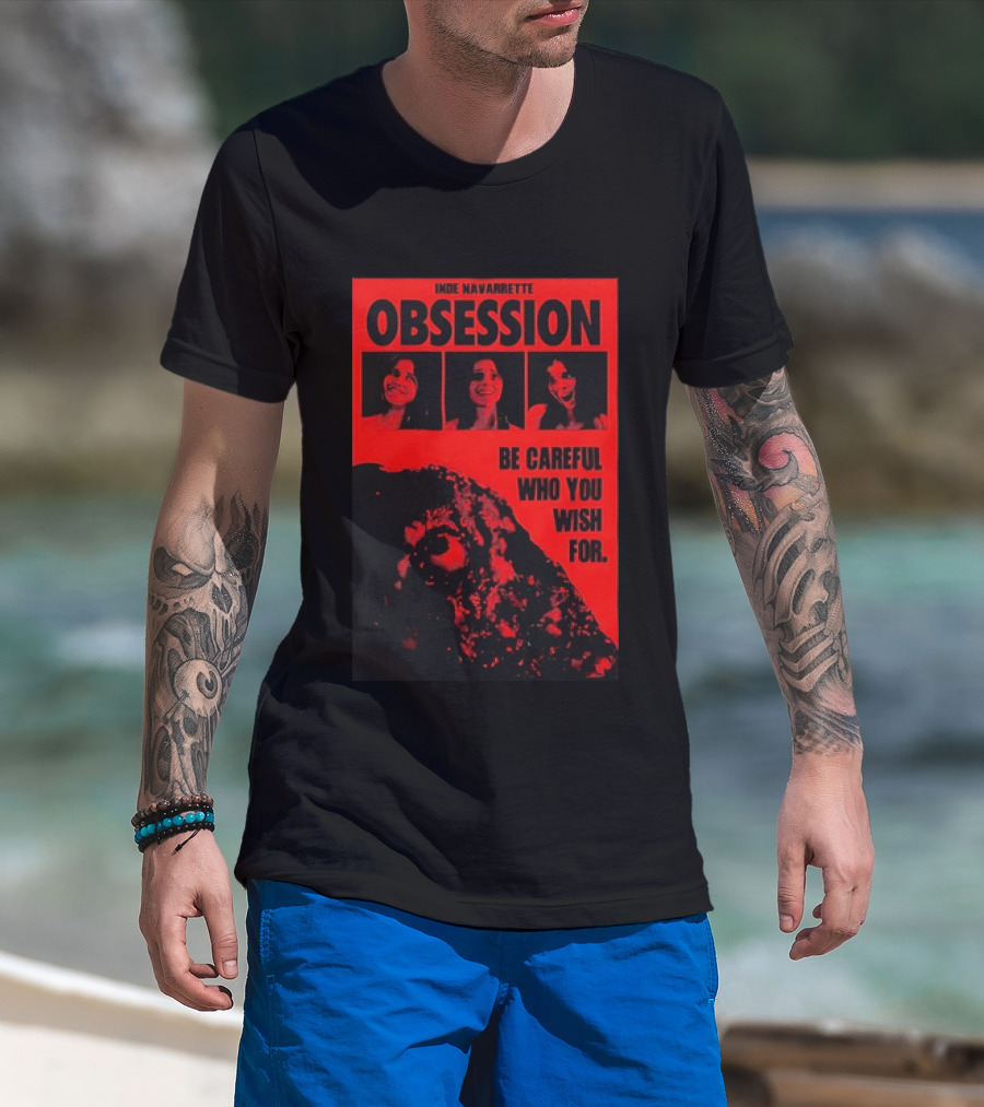 Indie Navarrette Obsession Be Careful Who You Wish For Horror Movie T-Shirt