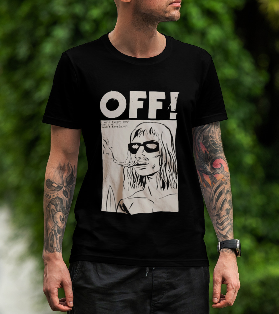 OFF Wasted Years I Wish Every Boy Was Like My Surfer Boyfriend T-Shirt