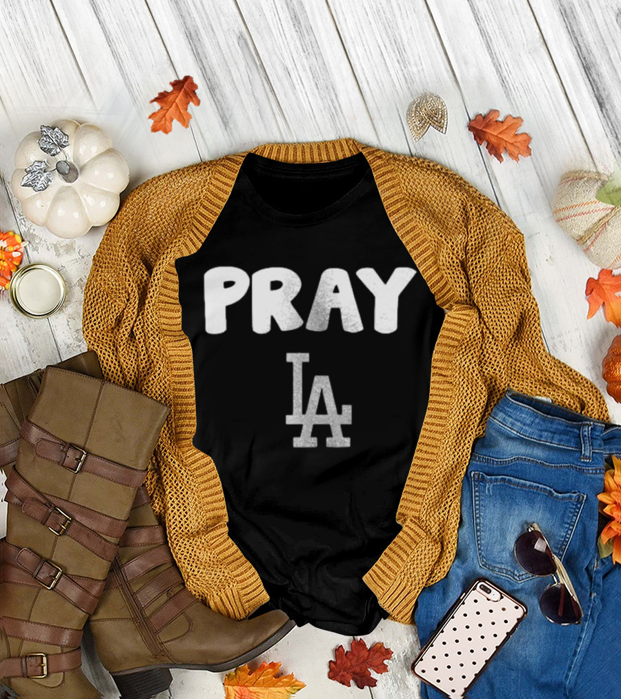Pray LA Dodgers Fan T-Shirt