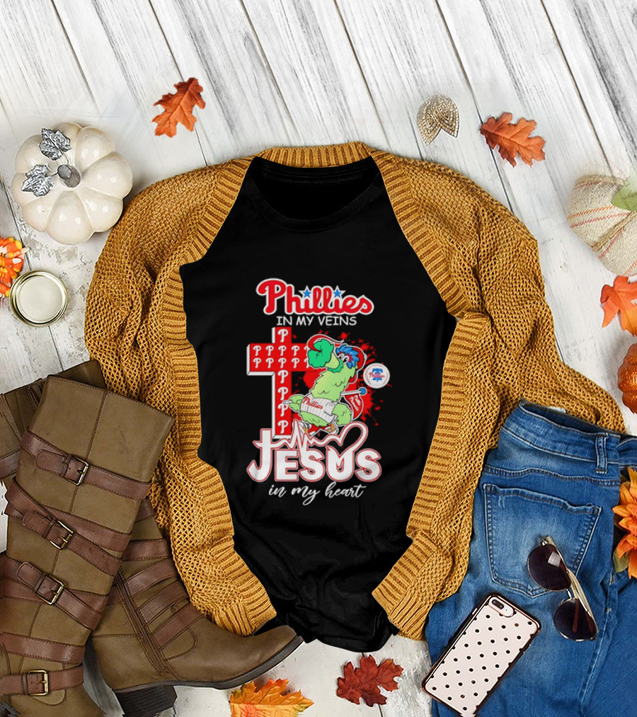 Phillies In My Veins Jesus In My Heart Faith Runs Through T-Shirt