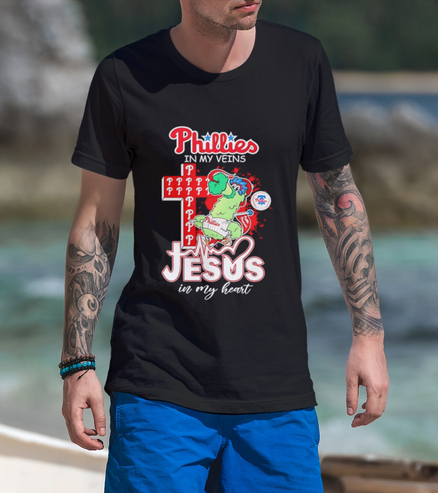Phillies In My Veins Jesus In My Heart Faith Runs Through T-Shirt