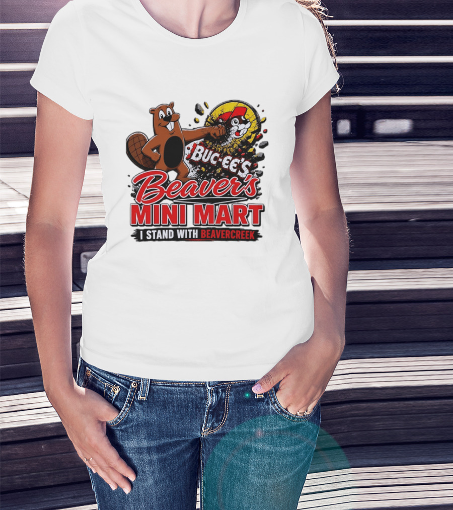 Buc Ee's Beaver's Mini Mart I Stand With Beavercreek Promotion T-Shirt