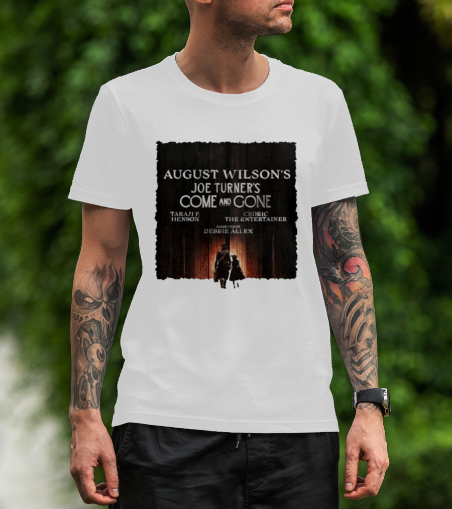 August Wilson's Joe Turner's Come And Gone Taraji P. Henson Cedric The Entertainer Directed By Debbie Allen T-Shirt