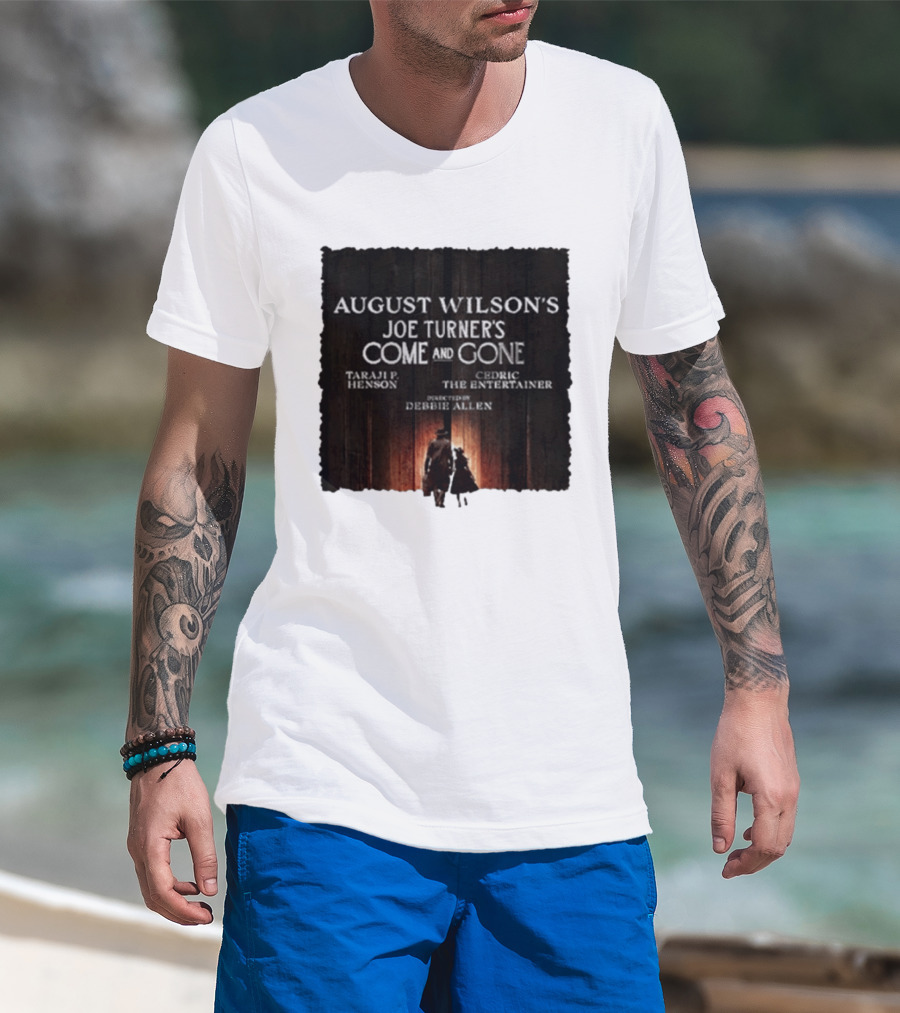 August Wilson's Joe Turner's Come And Gone Taraji P. Henson Cedric The Entertainer Directed By Debbie Allen T-Shirt