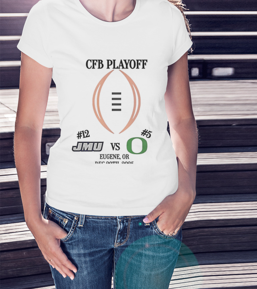CFB Playoff 2025 Round 1 JMU Dukes Vs Oregon Ducks Eugene OR December 2025 T-Shirt