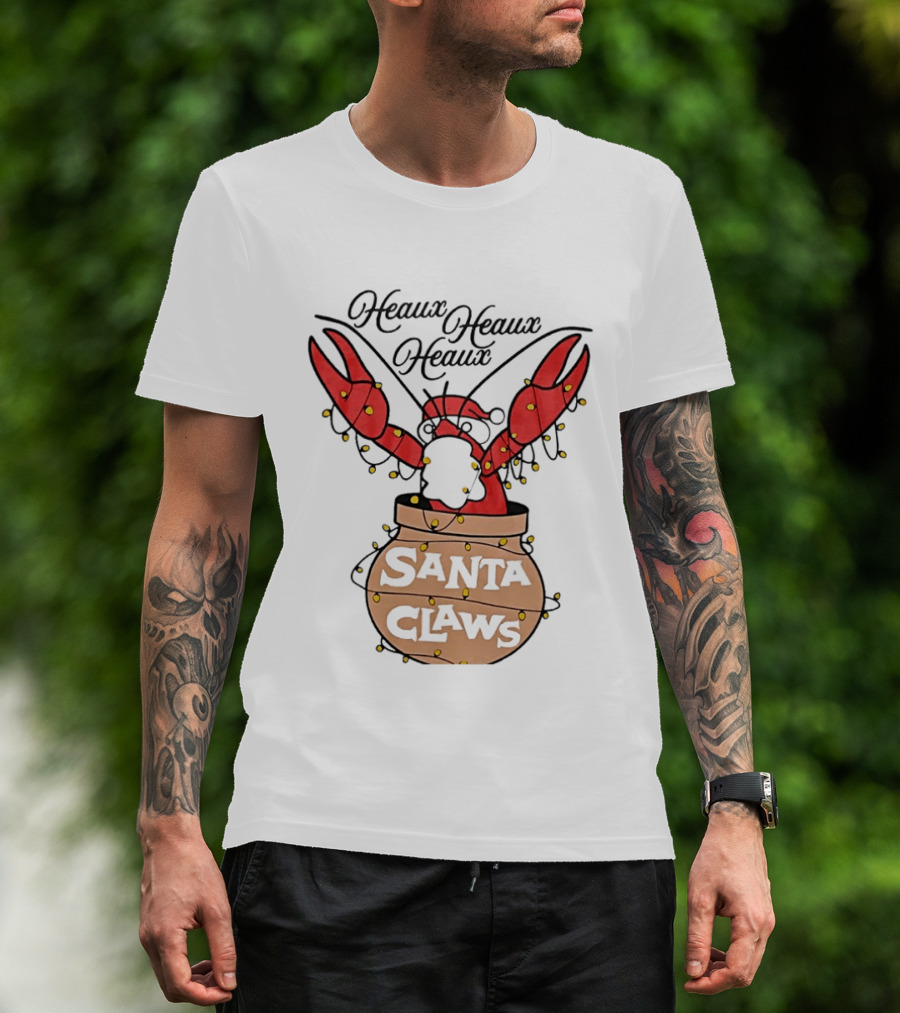 Santa Claws Heaux Crawfish Christmas Heaux Heaux Heaux T-Shirt