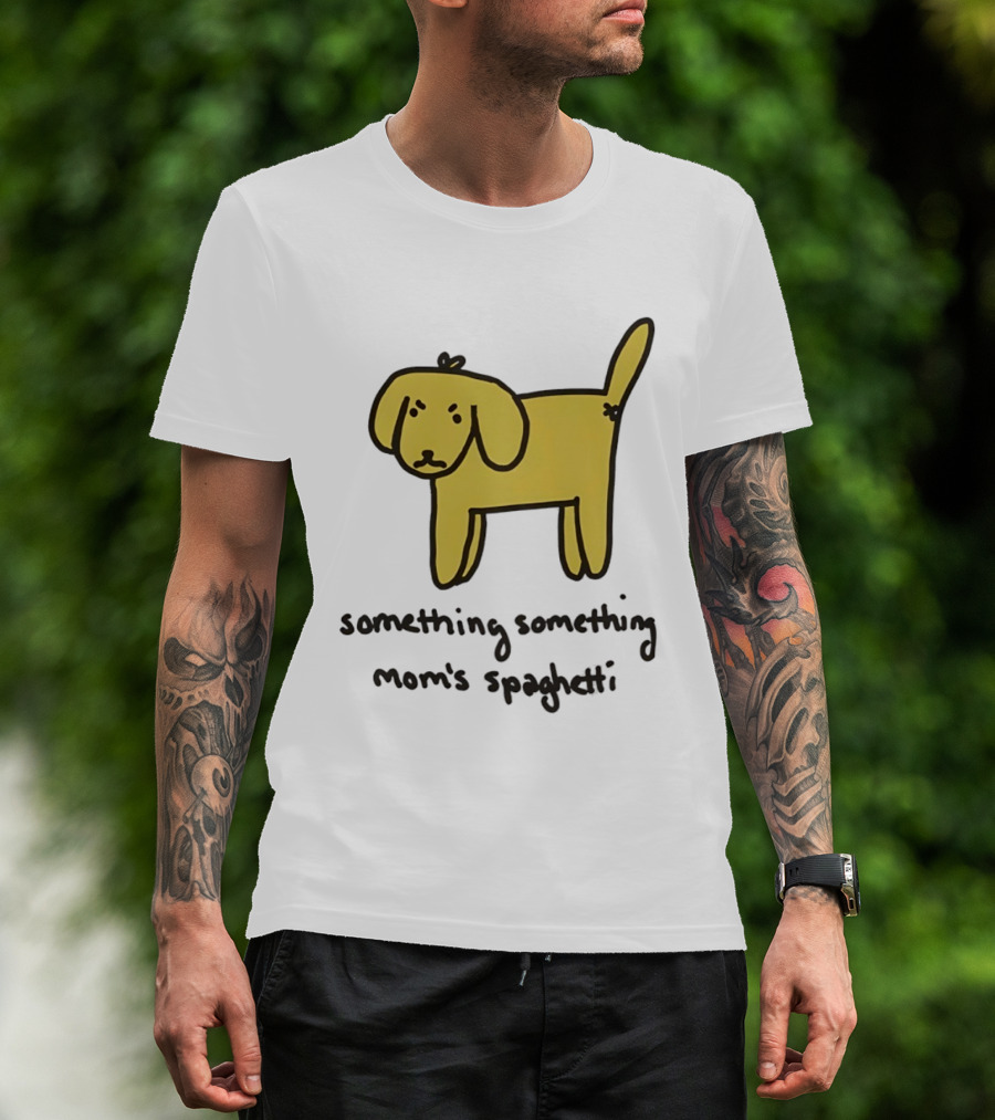 Dog Cartoon Something Something Mom's Spaghetti T-Shirt