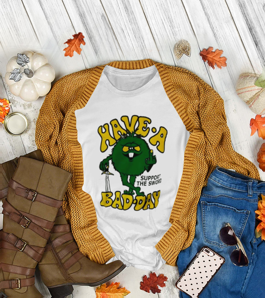 Have A Bad Day Support The Sword Furry Creature Middle Finger T-Shirt