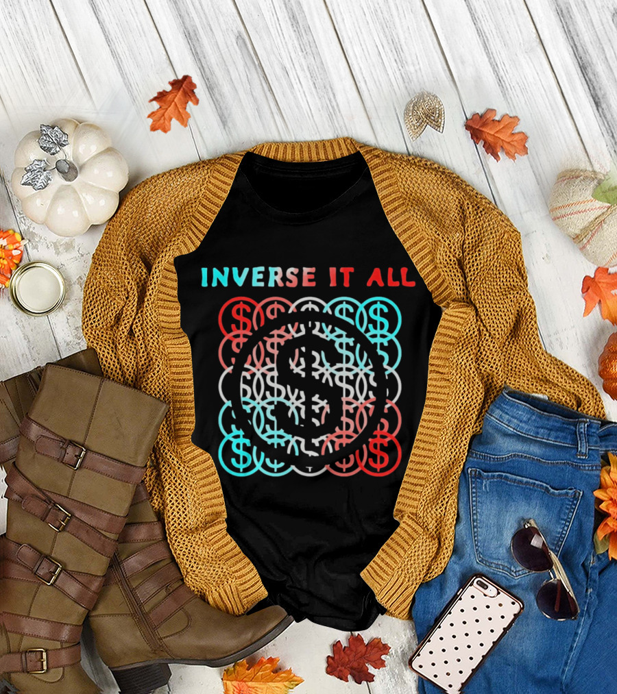 Inverse It All Dollar Sign Money Currency T-Shirt