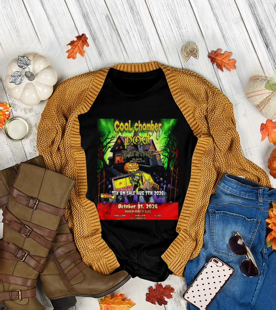 October 31 2026 Coal Chamber Pod Temple Of Brutality Black Satellite Anaheim House Of Blues T-Shirt