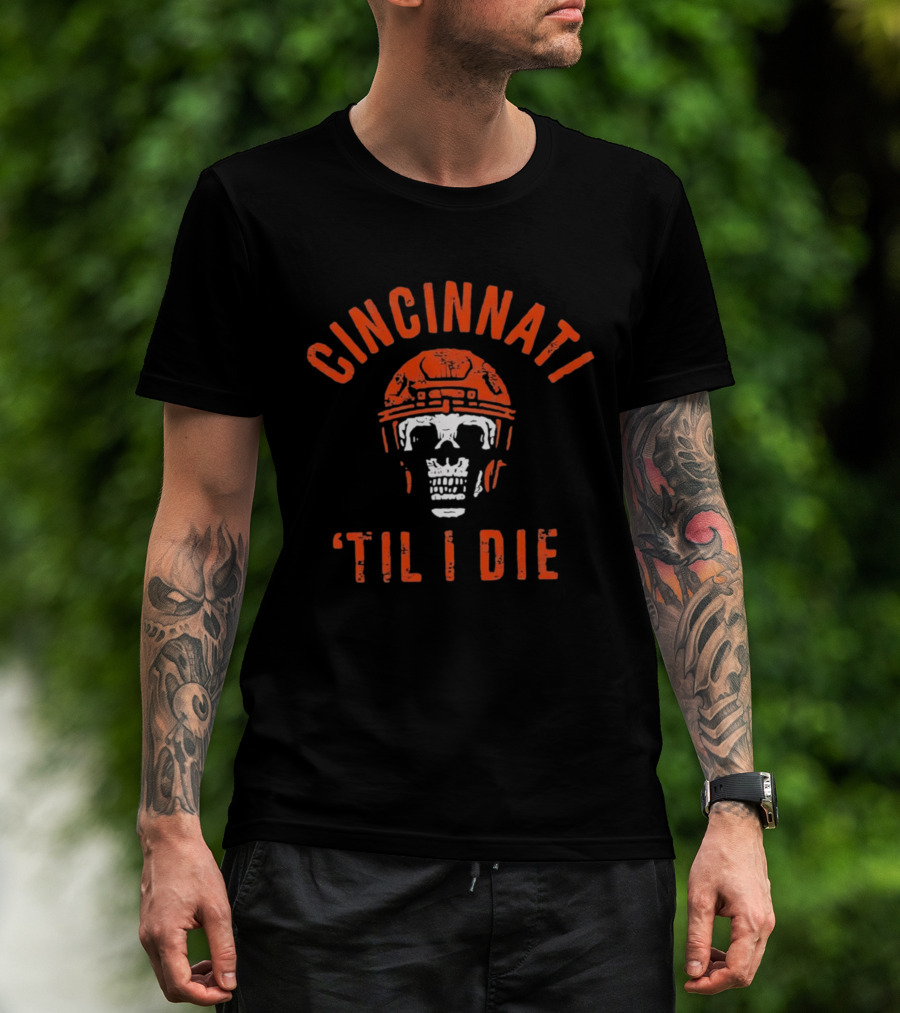 Cincinnati Til I Die Football Skull Helmet T-Shirt